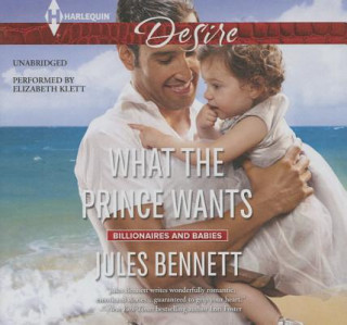 Audio What the Prince Wants Jules Bennett