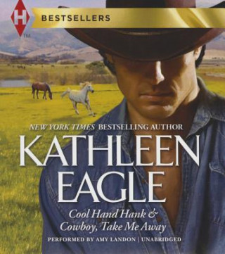 Audio Cool Hand Hank & Cowboy Take Me Away Kathleen Eagle