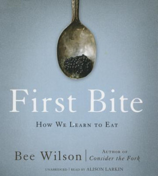 Audio First Bite Bee Wilson