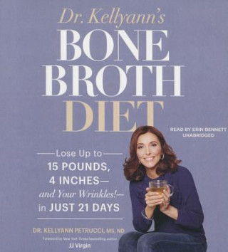 Audio Dr. Kellyann's Bone Broth Diet Kellyann Petrucci