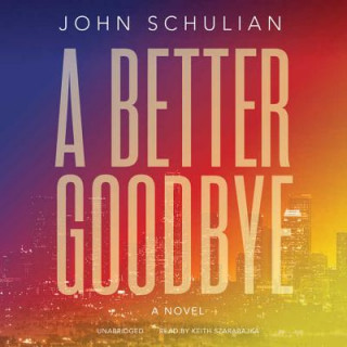 Audio A Better Goodbye John Schulian
