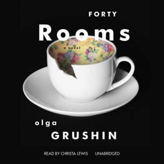 Hanganyagok Forty Rooms Olga Grushin