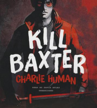Audio Kill Baxter Charlie Human