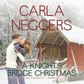 Audio A Knights Bridge Christmas Carla Neggers