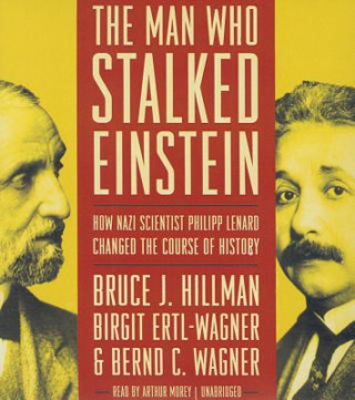 Audio The Man Who Stalked Einstein Bruce J. Hillman
