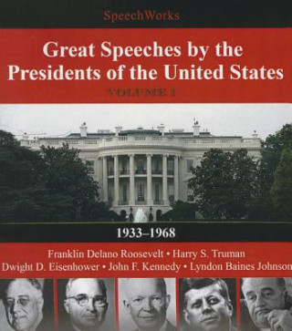 Hanganyagok Great Speeches by the Presidents of the United States 1933-1968 SpeechWorks
