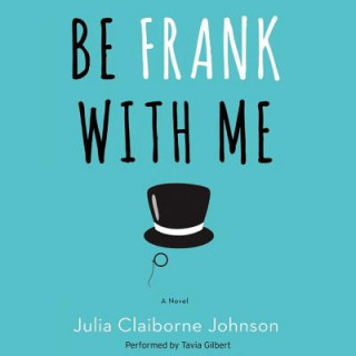 Audio Be Frank With Me Julia Claiborne Johnson