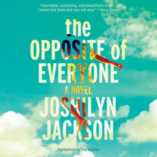 Audio The Opposite of Everyone Joshilyn Jackson