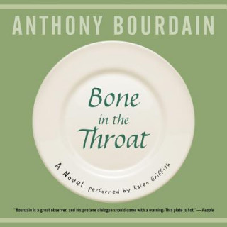Audio Bone in the Throat Anthony Bourdain