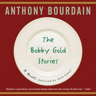 Audio The Bobby Gold Stories Anthony Bourdain