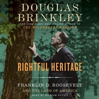 Hanganyagok Rightful Heritage Douglas Brinkley