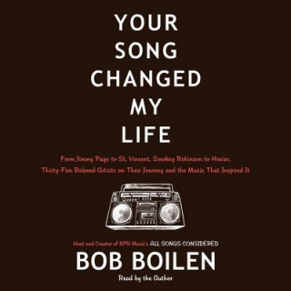 Audio Your Song Changed My Life Bob Boilen
