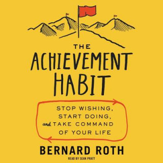 Audio The Achievement Habit Bernard Roth