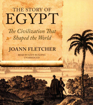 Audio The Story of Egypt Joann Fletcher