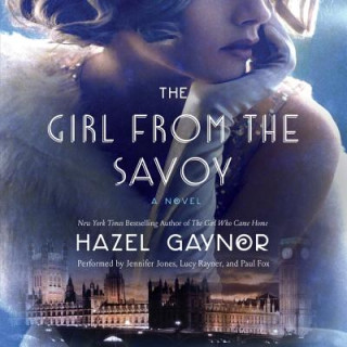 Audio Girl from the Savoy Hazel Gaynor