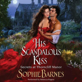 Audio His Scandalous Kiss Sophie Barnes