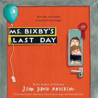 Audio Ms. Bixby's Last Day John David Anderson