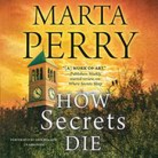 Audio How Secrets Die Marta Perry