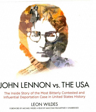 Audio John Lennon Vs. the U.s.a. Leon Wildes