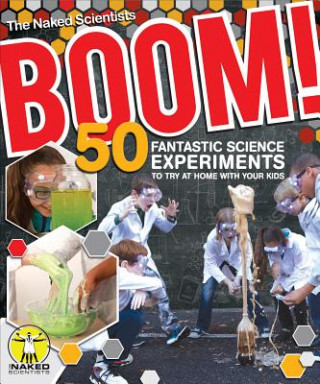 Carte Boom! 50 Fantastic Science Experiments to Try at Home with Your Kids (PB) Chris Smith