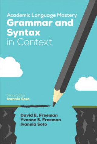 Książka Academic Language Mastery: Grammar and Syntax in Context David E. Freeman