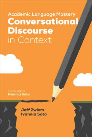 Könyv Academic Language Mastery: Conversational Discourse in Context Jeffrey Alan Zwiers