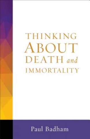 Kniha Thinking About Death and Immortality Paul Badham