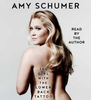 Audio The Girl With the Lower Back Tattoo Amy Schumer