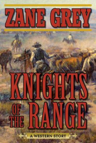 Kniha Knights of the Range Zane Grey