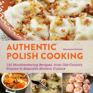 Kniha Authentic Polish Cooking Marianna Dworak