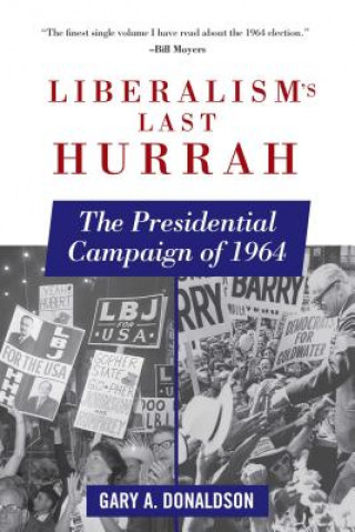 Knjiga Liberalism's Last Hurrah Gary A. Donaldson