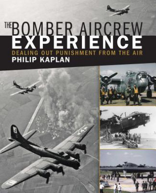 Kniha The Bomber Aircrew Experience Philip Kaplan