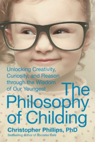 Knjiga The Philosophy of Childing Christopher Phillips