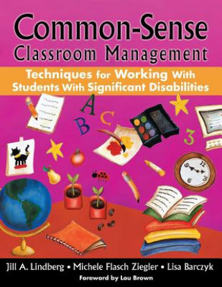 Könyv Common-Sense Classroom Management Jill A. Lindberg