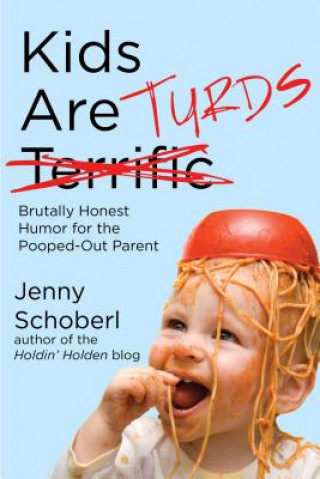 Kniha Kids Are Turds Jenny Schoberl