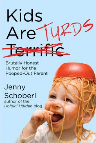 Knjiga Kids Are Turds Jenny Schoberl