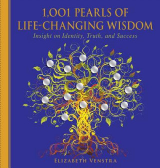 Carte 1,001 Pearls of Life-changing Wisdom Elizabeth Venstra