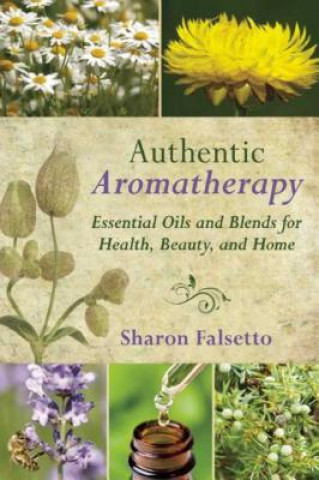 Książka Authentic Aromatherapy Sharon Falsetto