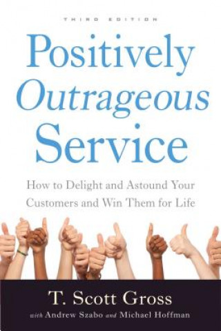 Книга Positively Outrageous Service T. Scott Gross