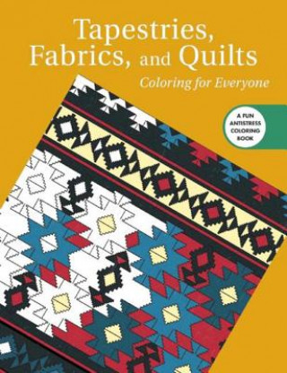 Könyv Tapestries, Fabrics, and Quilts Inc. Skyhorse Publishing