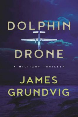 Книга Dolphin Drone James Grundvig