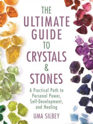 Kniha The Ultimate Guide to Crystals & Stones Uma Silbey