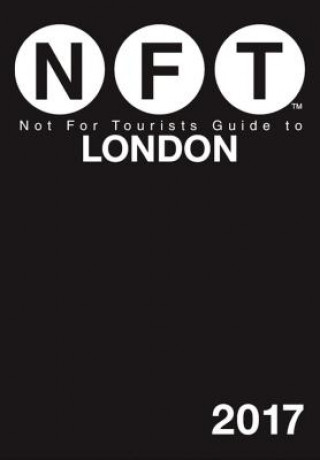 Kniha Not For Tourists Guide to London 2017 Not for Tourists