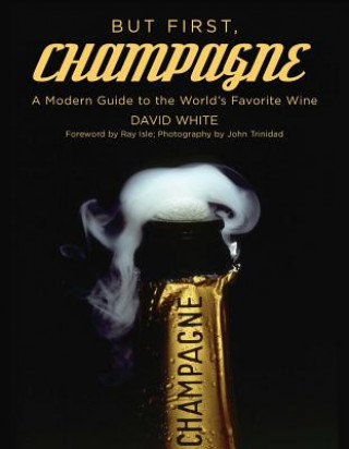 Kniha But First, Champagne David White