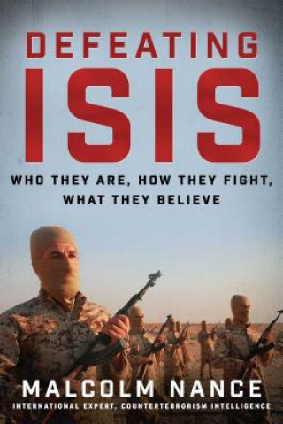 Könyv Defeating ISIS Malcolm Nance
