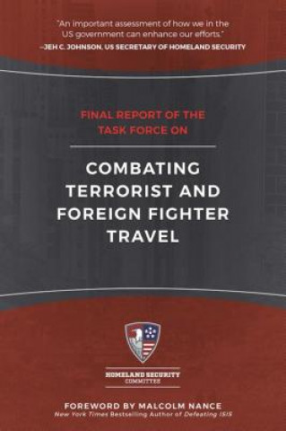 Livre Final Report of the Task Force on Combating Terrorist and Foreign Fighter Travel Homeland Security Committee