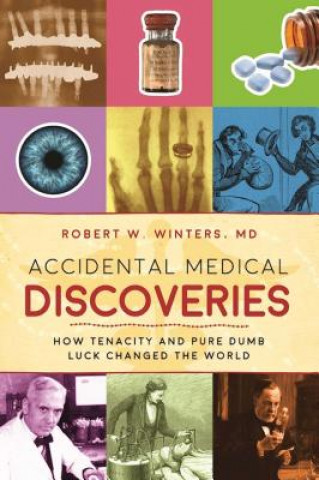 Libro Accidental Medical Discoveries Robert W. Winters