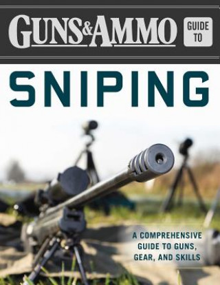 Knjiga Guns & Ammo Guide to Sniping Eric R. Poole