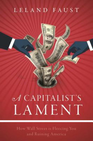 Knjiga Capitalist's Lament Leland Faust