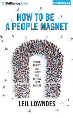 Audio How to Be a People Magnet Leil Lowndes